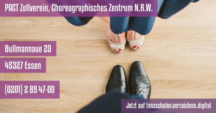 PACT Zollverein, Choreographisches Zentrum N.R.W. auf tanzschulen.verzeichnis.digital